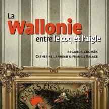 Publication 'La Wallonie entre le coq et l'aigle' (2015)